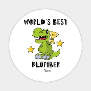 Plumber, Funny, Dinosaur, World's Best Magnet